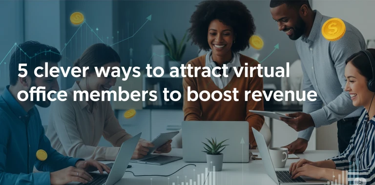 5 clever ways to attract virtual office members to boost revenue