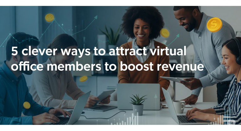 5 clever ways to attract virtual office members to boost revenue
